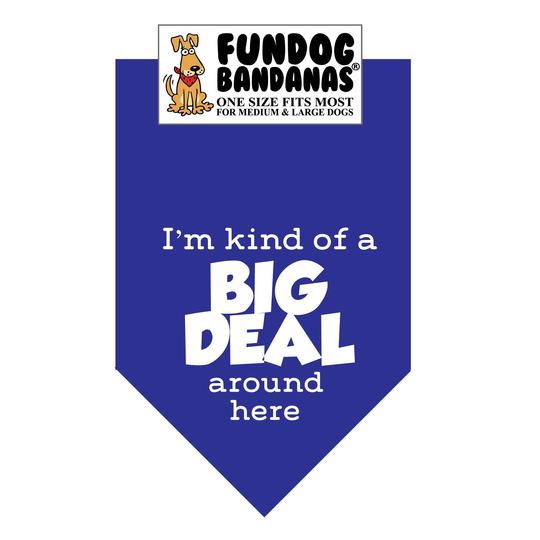 Kind of a Big Deal Fun Dog Bandana Blue